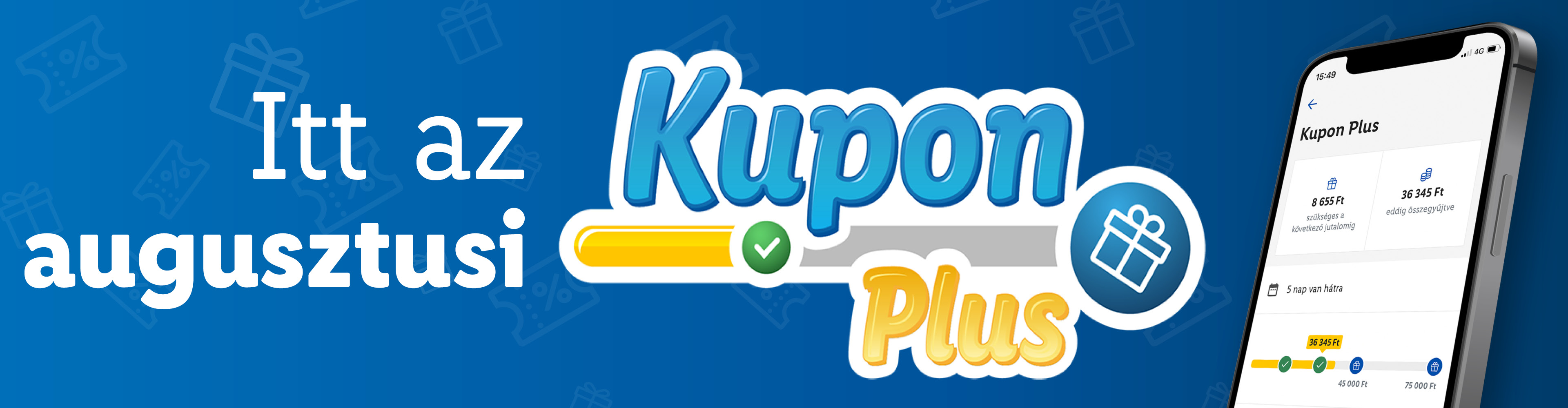 Kupon Plus augusztusi ajánlata: 36 345 Ft eddig összegyűjtve, 8 655 Ft hiányzik a jutalomhoz.