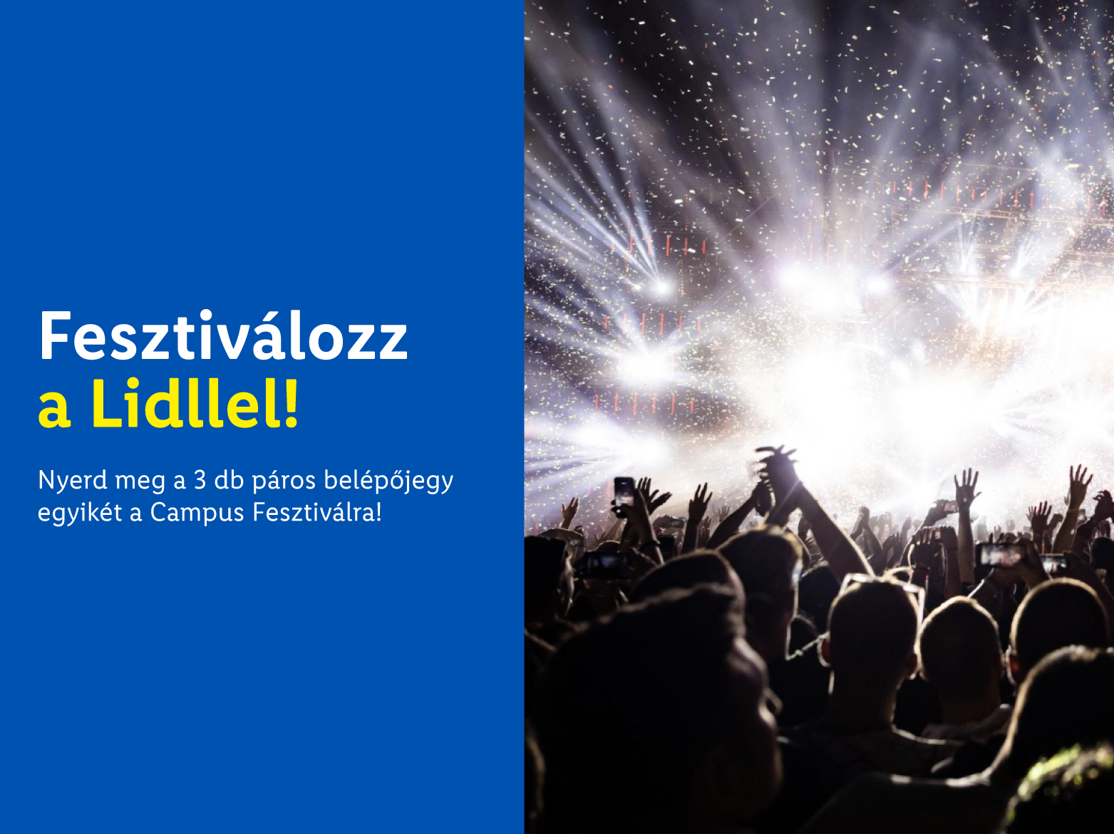 Fesztiválozz a Lidllel! Nyerd meg a 3 db páros belépőjegy egyikét a Campus Fesztiválra!