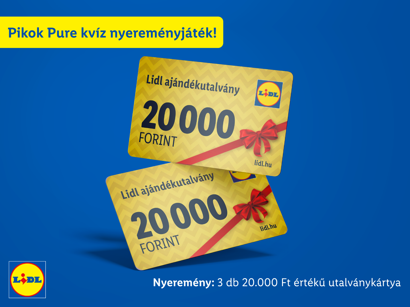 Három Lidl 20 000 forintos ajándékutalvány a Pikok Pure kvíz nyereménye.