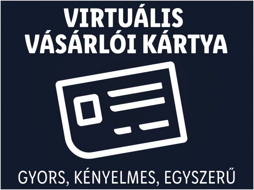 Váltsa le hagyományos, mágnescsíkos vásárlói kártyáját virtuális vásárlói kártyára!